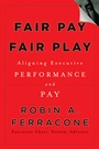 Fair Pay, Fair Play: Aligning Executive Performance and Pay - ISBN 9780470571057
