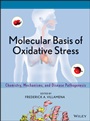 Molecular Basis of Oxidative Stress: Chemistry, Mechanisms, and Disease Pathogenesis - ISBN 9780470572184