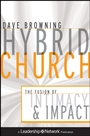 Hybrid Church: The Fusion of Intimacy and Impact - ISBN 9780470572306