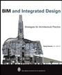 BIM and Integrated Design: Strategies for Architectural Practice - ISBN 9780470572511