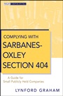 Complying with Sarbanes–Oxley Section 404: A Guide for Small Publicly Held Companies - ISBN 9780470572559