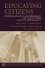 Educating Citizens: Preparing Americas Undergraduates for Lives of Moral and Civic Responsibility - ISBN 9780470573822