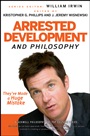 Arrested Development and Philosophy: Theyve Made a Huge Mistake - ISBN 9780470575598