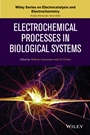 Electrochemical Processes in Biological Systems - ISBN 9780470578452
