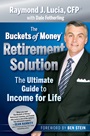 The Buckets of Money Retirement Solution: The Ultimate Guide to Income for Life - ISBN 9780470581575