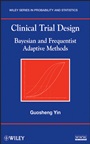 Clinical Trial Design: Bayesian and Frequentist Adaptive Methods - ISBN 9780470581711