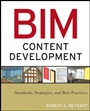 BIM Content Development: Standards, Strategies, and Best Practices - ISBN 9780470583579