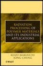 Radiation Processing of Polymer Materials and Its Industrial Applications - ISBN 9780470587690