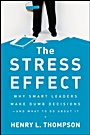 The Stress Effect: Why Smart Leaders Make Dumb Decisions––And What to Do About It - ISBN 9780470589038