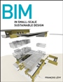 BIM in Small–Scale Sustainable Design - ISBN 9780470590898