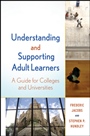 Understanding and Supporting Adult Learners: A Guide for Colleges and Universities - ISBN 9780470592540