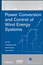 Power Conversion and Control of Wind Energy Systems - ISBN 9780470593653