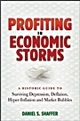 Profiting in Economic Storms: A Historic Guide To Surviving Depression, Deflation, HyperInflation, and Market Bubbles - ISBN 9780470596333