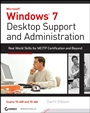 Windows 7 Desktop Support and Administration: Real World Skills for MCITP Certification and Beyond (Exams 70–685 and 70–686) - ISBN 9780470597095