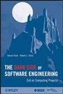 The Dark Side of Software Engineering: Evil on Computing Projects - ISBN 9780470597170