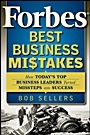 Forbes Best Business Mistakes: How Todays Top Business Leaders Turned Missteps into Success - ISBN 9780470598771
