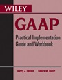 Wiley GAAP: Practical Implementation Guide and Workbook - ISBN 9780470599068