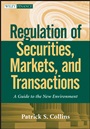 Regulation of Securities, Markets, and Transactions: A Guide to the New Environment - ISBN 9780470601969