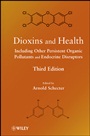 Dioxins and Health: Including Other Persistent Organic Pollutants and Endocrine Disruptors - ISBN 9780470605295