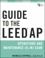 Guide to the LEED AP Operations and Maintenance (O+M) Exam - ISBN 9780470608302