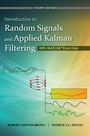 Introduction to Random Signals and Applied Kalman Filtering with Matlab Exercises - ISBN 9780470609699