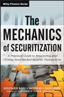 The Mechanics of Securitization: A Practical Guide to Structuring and Closing Asset–Backed Security Transactions - ISBN 9780470609729