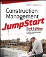 Construction Management JumpStart: The Best First Step Toward a Career in Construction Management - ISBN 9780470609996