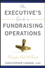 An Executives Guide to Fundraising Operations: Principles, Tools, and Trends - ISBN 9780470610015