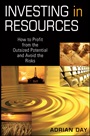 Investing in Resources: How to Profit from the Outsized Potential and Avoid the Risks - ISBN 9780470613269