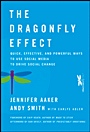 The Dragonfly Effect: Quick, Effective, and Powerful Ways To Use Social Media to Drive Social Change - ISBN 9780470614150