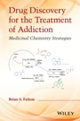 Drug Discovery for the Treatment of Addiction: Medicinal Chemistry Strategies - ISBN 9780470614167