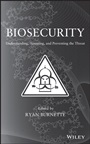 Biosecurity: Understanding, Assessing, and Preventing the Threat - ISBN 9780470614174