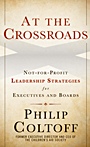 At the Crossroads: Not–for–Profit Leadership Strategies for Executives and Boards - ISBN 9780470615218