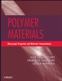 Polymer Materials: Macroscopic Properties and Molecular Interpretations - ISBN 9780470616192
