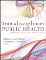 Transdisciplinary Public Health: Research, Education, and Practice - ISBN 9780470621998