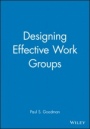 Designing Effective Work Groups - ISBN 9780470623893