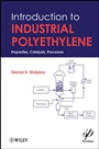 Introduction to Industrial Polyethylene: Properties, Catalysts, and Processes - ISBN 9780470625989