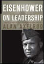 Eisenhower on Leadership: Ikes Enduring Lessons in Total Victory Management - ISBN 9780470626917