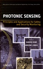 Photonic Sensing: Principles and Applications for Safety and Security Monitoring - ISBN 9780470626955