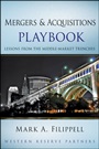 Mergers and Acquisitions Playbook: Lessons from the Middle–Market Trenches - ISBN 9780470627532