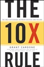 The 10X Rule: The Only Difference Between Success and Failure - ISBN 9780470627600