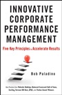 Innovative Corporate Performance Management: Five Key Principles to Accelerate Results - ISBN 9780470627730