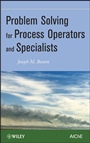 Problem Solving for Process Operators and Specialists - ISBN 9780470627747