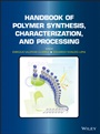 Handbook of Polymer Synthesis, Characterization, and Processing - ISBN 9780470630327