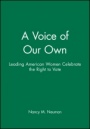 A Voice of Our Own: Leading American Women Celebrate the Right to Vote - ISBN 9780470630877