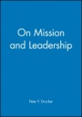 On Mission and Leadership: A Leader to Leader Guide - ISBN 9780470631034