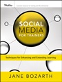 Social Media for Trainers: Techniques for Enhancing and Extending Learning - ISBN 9780470631065
