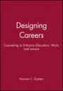 Designing Careers: Counseling to Enhance Education, Work, and Leisure - ISBN 9780470631072