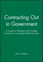 Contracting Out in Government: A Guide to Working with Outside Contractors to Supply Public Services - ISBN 9780470631157