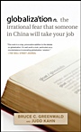 globalization: n. the irrational fear that someone in China will take your job - ISBN 9780470632437